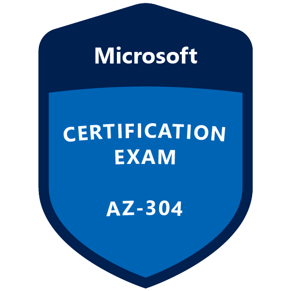 Microsoft Certified: Azure Solutions Architect Design (AZ-304)